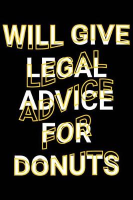 Book cover for Will Give Legal Advice For Donuts