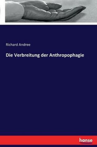 Cover of Die Verbreitung der Anthropophagie