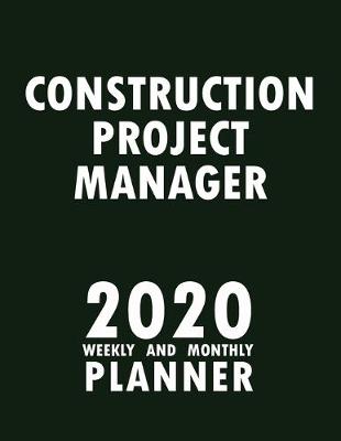 Book cover for Construction Project Manager 2020 Weekly and Monthly Planner