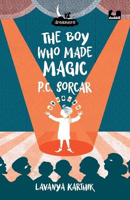 Book cover for The Boy Who Made Magic: P C Sorcar (Dreamers Series)
