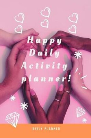 Cover of Happy Daily Activity Planner