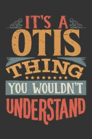 Cover of Its A Otis Thing You Wouldnt Understand