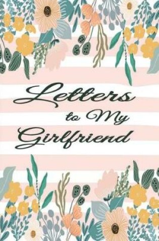 Cover of Letters for My Girlfriend