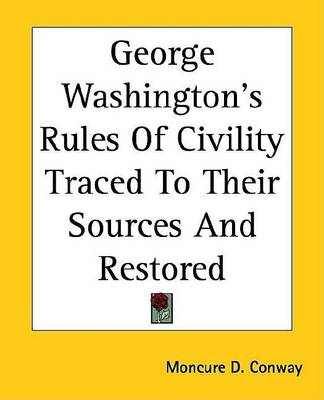 Book cover for George Washington's Rules of Civility Traced to Their Sources and Restored