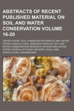 Cover of Abstracts of Recent Published Material on Soil and Water Conservation Volume 16-20