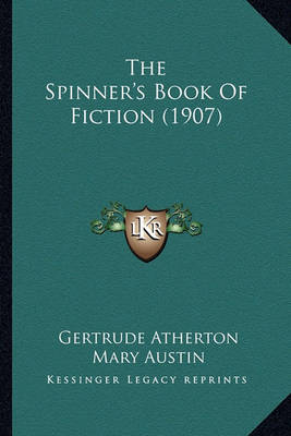 Book cover for The Spinner's Book of Fiction (1907) the Spinner's Book of Fiction (1907)