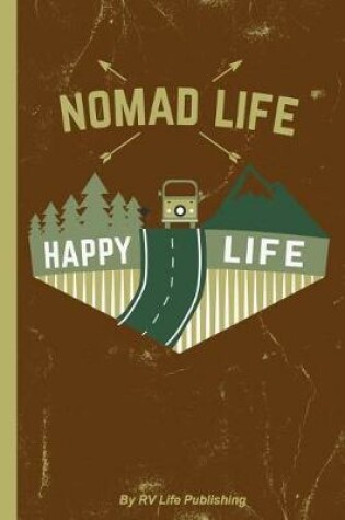 Cover of Nomad Life Happy Life Travel Log Book