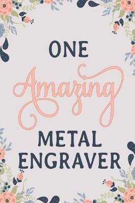 Book cover for One Amazing Metal Engraver