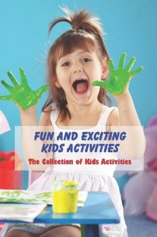 Cover of Fun and Exciting Kids Activities