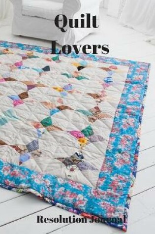 Cover of Quilt Lovers Resolution Journal