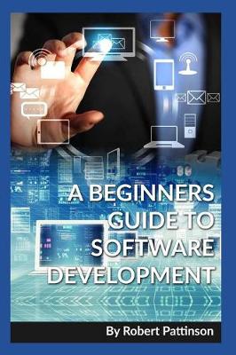 Cover of A Beginners Guide to Software Development