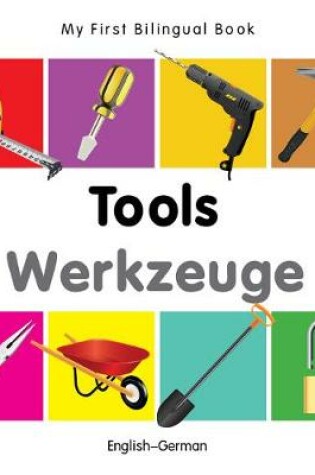 Cover of My First Bilingual Book -  Tools (English-German)