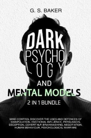 Cover of DARK PSYCHOLOGY And MENTAL MODELS 2 IN 1 Bundle