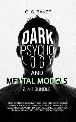 Cover of DARK PSYCHOLOGY And MENTAL MODELS 2 IN 1 Bundle