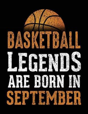 Book cover for Basketball Legends Are Born In September