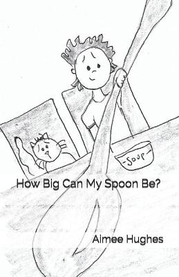 Book cover for How Big Can My Spoon Be?