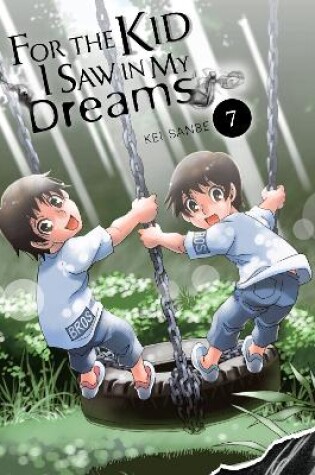 Cover of For the Kid I Saw in My Dreams, Vol. 7