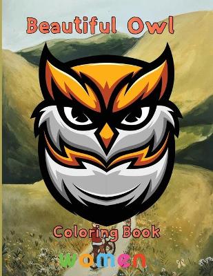 Book cover for Beautiful owl Coloring Book women