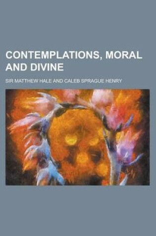 Cover of Contemplations, Moral and Divine