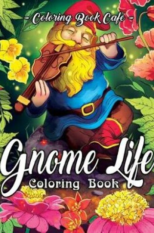 Cover of Gnome Life Coloring Book