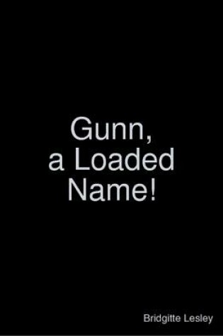 Cover of Gunn, a Loaded Name!