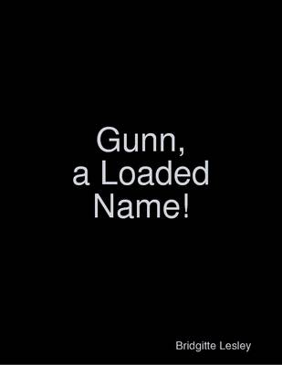 Book cover for Gunn, a Loaded Name!
