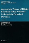 Book cover for Asymptotic Theory of Elliptic Boundary Value Problems in Singularly Perturbed Domains Volume II
