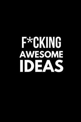 Book cover for F*cking Awesome Ideas