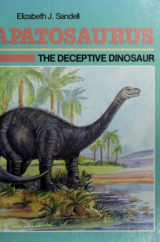 Cover of Apatosaurus the Deceptive Dinosaur