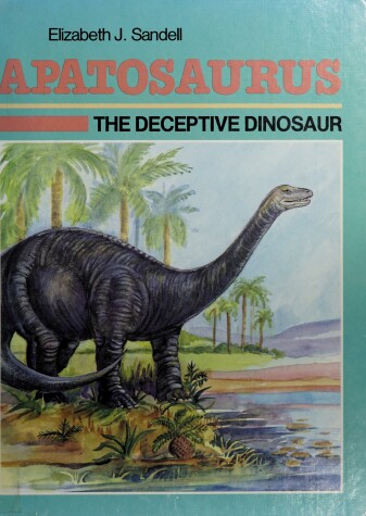 Book cover for Apatosaurus the Deceptive Dinosaur