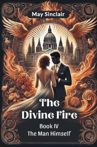 Cover of The Divine Fire Book Iv the Man Himself