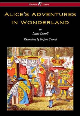 Book cover for Alice's Adventures in Wonderland (Wisehouse Classics - Original 1865 Edition with the Complete Illustrations by Sir John Tenniel)