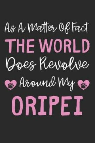 Cover of As A Matter Of Fact The World Does Revolve Around My OriPei