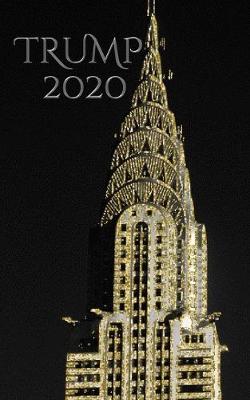 Book cover for Trump-2020 Gold NYC Chrysler Building writing Drawing Journal.