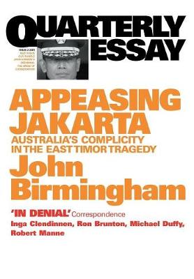 Book cover for Appeasing Jakarta: Australia's Complicity in the East: Quarterly Essay 2