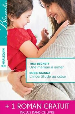 Cover of Une Maman a Aimer - L'Incertitude Au Coeur - Un Tres Seduisant Medecin