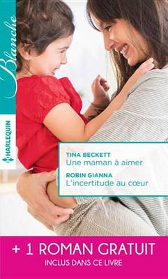 Book cover for Une Maman a Aimer - L'Incertitude Au Coeur - Un Tres Seduisant Medecin