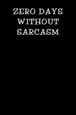 Cover of Zero Days Without Sarcasm