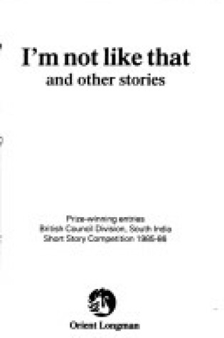 Cover of I'm Not Like That and Other Stories