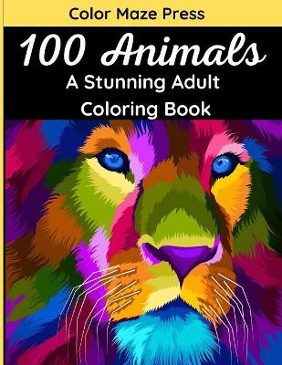 Book cover for 100 Animals - A Stunning Adult Coloring Book