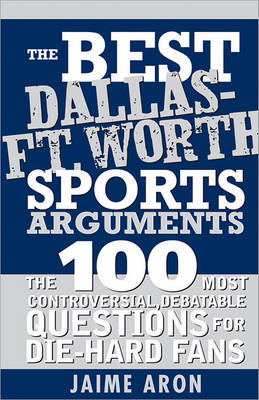 Book cover for Best Dallas - Fort Worth Sports Arguments