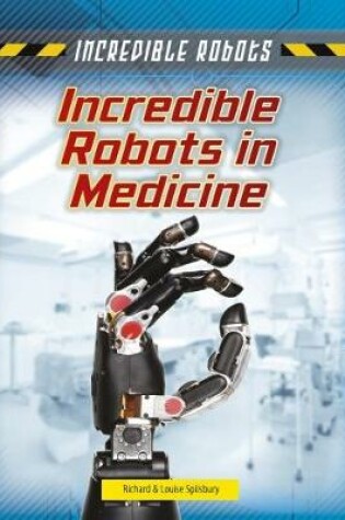 Cover of Incredible Robots in Medicine
