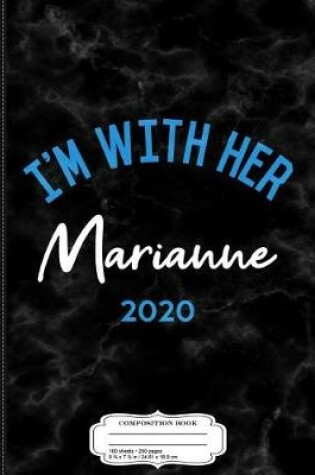 Cover of I'm with Her Marianne Williamson 2020 Composition Notebook