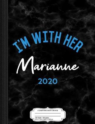 Book cover for I'm with Her Marianne Williamson 2020 Composition Notebook