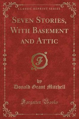 Book cover for Seven Stories, with Basement and Attic (Classic Reprint)