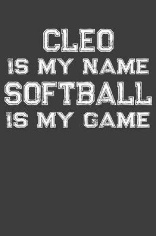 Cover of Cleo Is My Name Softball Is My Game