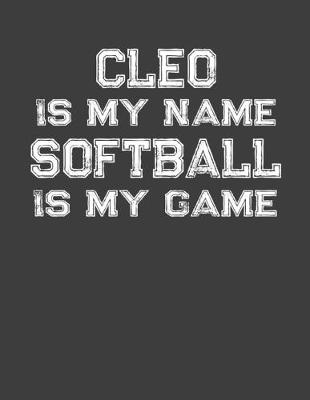 Book cover for Cleo Is My Name Softball Is My Game