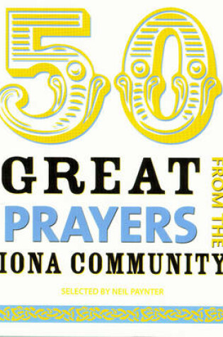 Cover of 50 Great Prayers from the Iona Community