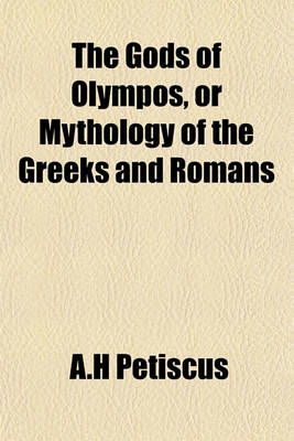 Book cover for The Gods of Olympos, or Mythology of the Greeks and Romans