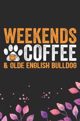 Book cover for Weekends Coffee & Olde English Bulldog